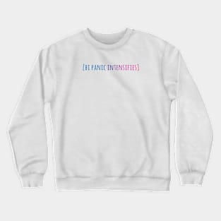 Bi Panic Intensifies Crewneck Sweatshirt